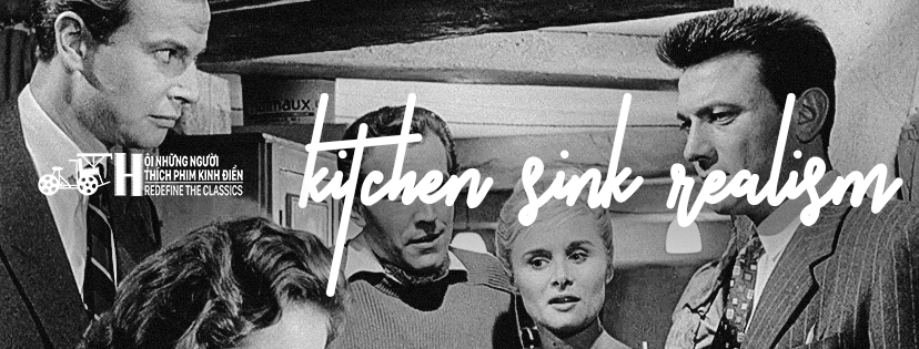 [TỔNG QUAN ĐIỆN ẢNH] Phong trào phim hiện thực Anh – Kitchen sink realism